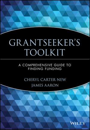 Grantseeker′s Toolkit – A Comprehensive Guide to Finding Funding +D3 de CC New