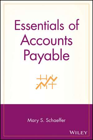 Essentials of Accounts Payable de MS Schaeffer