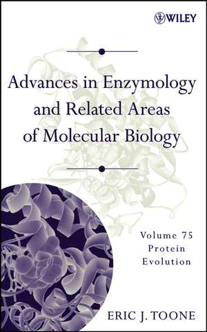 Advances in Enzymology and Related Areas of Molecular Biology V75 – Protein Evolution de EJ Toone