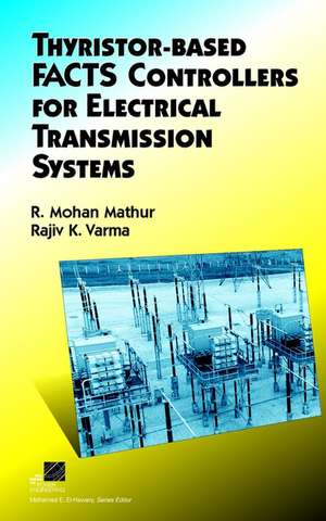 Thyristor–Based Facts Controllers for Electrical Transmission Systems de R Mathur