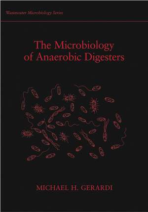 The Microbiology of Anaerobic Digesters de MH Gerardi