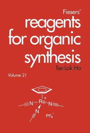 Fieser′s Reagents for Organic Synthesis V21 de T Ho