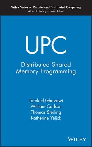 UPC – Distributed Shared Memory Programming de T El–Ghazawi