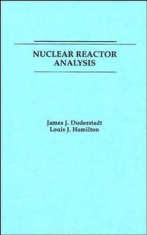 Nuclear Reactor Analysis de JJ Duderstadt