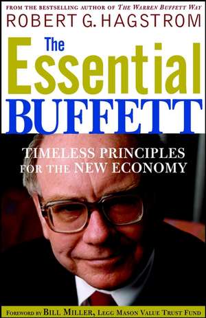 The Essential Buffett – Timeless Principles for the New Economy de RG Hagstrom