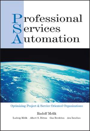 PSA – Professional Services Automation–Optimizing Project & Service Oriented Organizations de R Melik