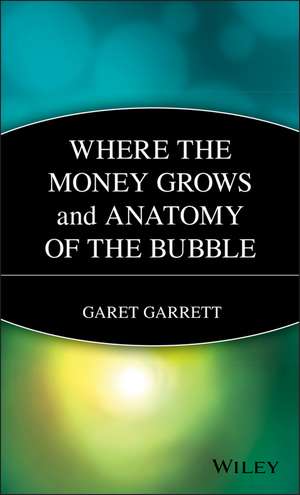 Where the Money Grows and Anatomy of the Bubble de Garet Garrett