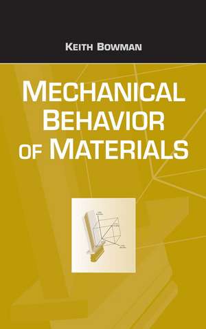 Introduction to Mechanical Behavior of Materials de K Bowman