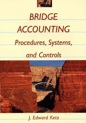 Bridge Accounting – Procedures, Systems & Controls (WSE) de JE Ketz