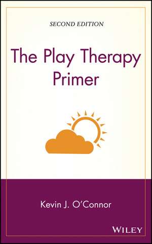 The Play Therapy Primer de Kevin J. O'Connor