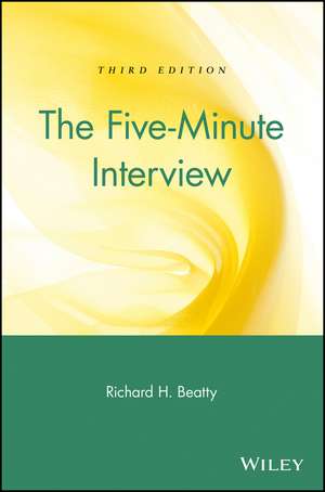 The Five–Minute Interview – A Job Hunter′s Guide to a Successful Interview 3e de RH Beatty