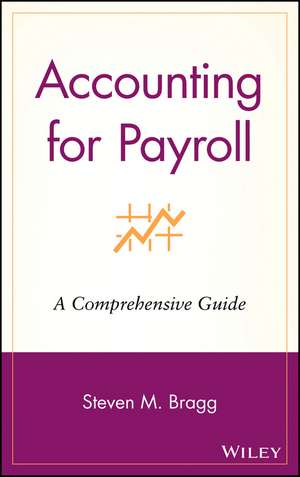 Accounting for Payroll – A Comprehensive Guide de SM Bragg