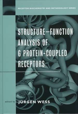 Structure–Function Analysis of G Protein–Coupled Receptors de J Wess