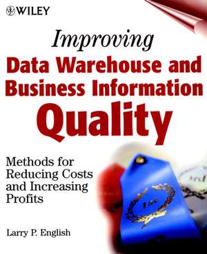 Improving Data Warehouse and Business Information Quality – Methods for Reducing Costs & Increasing Profits de LP English