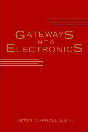 Gateways into Electronics de PC Dunn