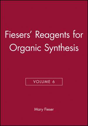 Reagents for Organic Synthesis V 6 de M Fieser