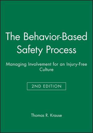 The Behavior–Based Safety Process – Managing Involvement for an Injury–Free Culture 2e de TR Krause