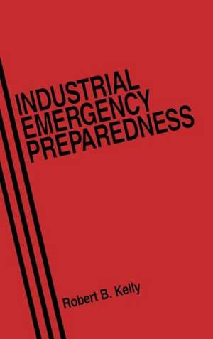 Industrial Emergency Preparedness de RB Kelly