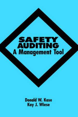 Safety Auditing – A Management Tool de DW Kase