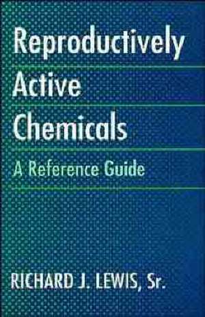 Reproductively Active Chemicals de RJ Lewis