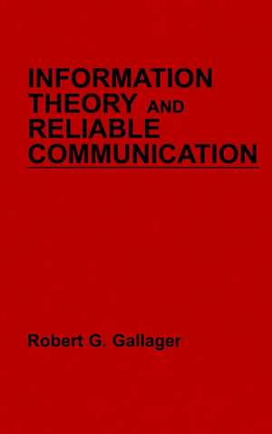 Information Theory and Reliable Communication de RG Gallager