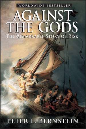 Against the Gods – The Remarkable Story of Risk de PL Bernstein