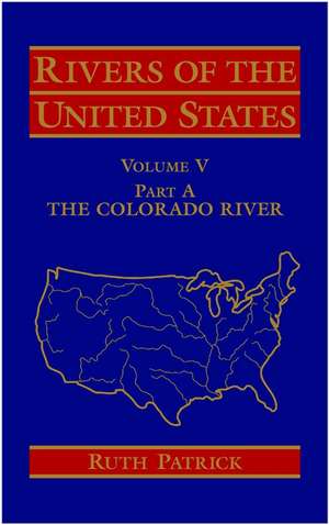 Rivers of the United States V 5 PtA – The Colorado River de R Patrick