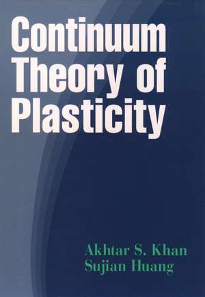 Continuum Theory of Plasticity de AS Khan