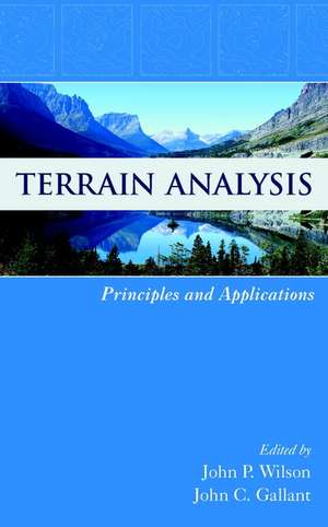 Terrain Analysis – Principles & Applications de JP Wilson