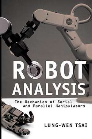 Robot Analysis: The Mechanics of Serial and Para Parallel Manipulators de L–W Tsai