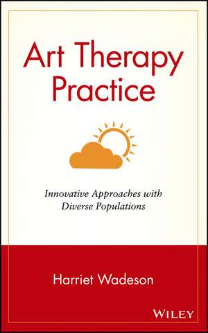 Art Therapy Practice de Harriet Wadeson