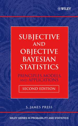 Subjective and Objective Bayesian Statistics – Principles, Models and Applications 2e de S Press