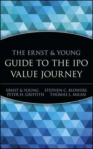 The Ernst & Young Guide to the IPO Value Journey de Ernst & Young