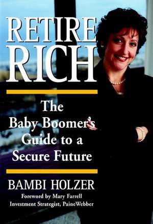 Retire Rich de Bambi Holzer
