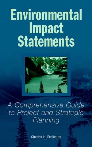 Environmental Impact Statements – A Comprehensive Guide to Project & Strategic Planning de CH Eccleston