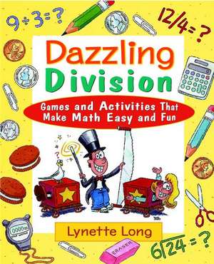 Dazzling Division – Games & Activities That Make Math Easy & Fun de L Long