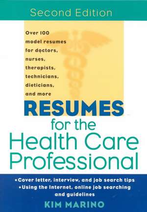 Resumes for the Health Care Professional 2e de K Marino