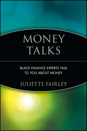 Money Talks – Black Finance Experts Talk to you About Money de J Fairley