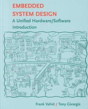 Embedded System Design – A Unified Hardware/ Software Introduction (WSE) de F Vahid