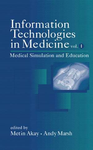 Information Technologies in Medicine – Simulation and Education V 1 de M Akay