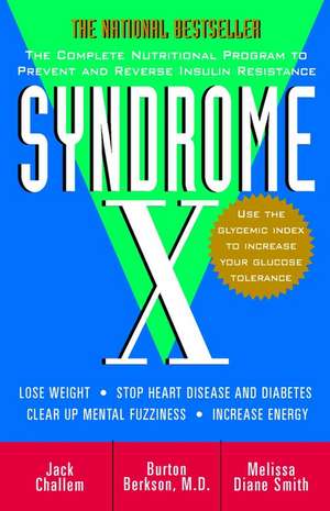 Syndrome X: The Complete Nutritional Program to Prevent and Reverse Insulin Resistance de Jack Challem