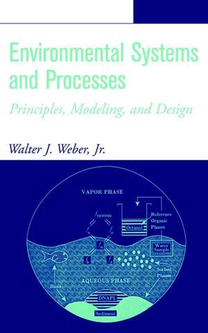 Environmental Systems and Processes de Walter J Weber
