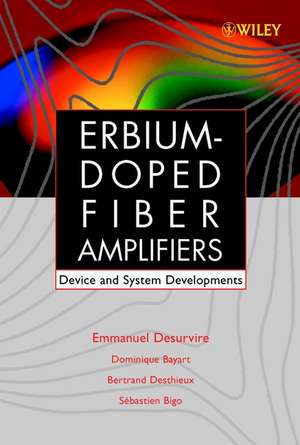 Erbium–Doped Fiber Amplifiers – Device and System Developments de E Desurvire