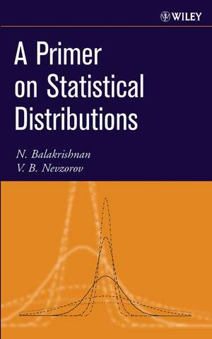 A Primer on Statistical Distributions de N Balakrishnan