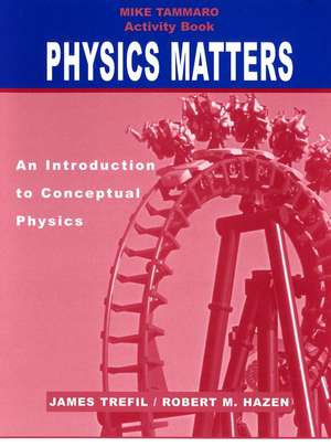 Physics Matters Activity Book de J Trefil