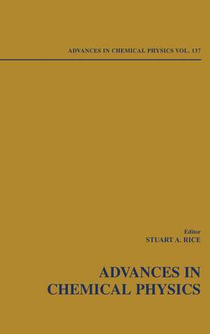 Advances in Chemical Physics V137 de SA Rice