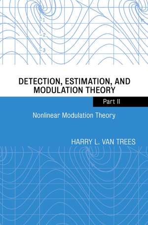 Detection, Estimation and Modulation Theory – Nonlinear Modulation Theory Part 2 de HL Van Trees