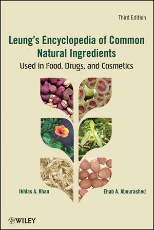 Leung′s Encyclopedia of Common Natural Ingredients – Used in Food, Drugs and Cosmetics 3e de IA Khan