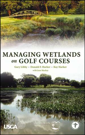 Managing Wetlands on Golf Courses de DF Libby