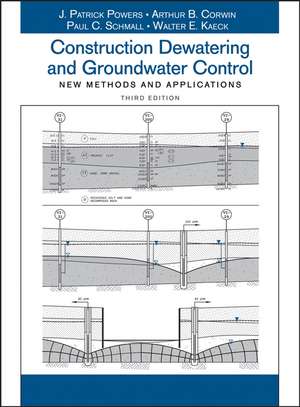 Construction Dewatering and Groundwater Control: New Methods and Applications de J. Patrick Powers